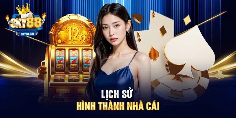 Lịch sử hình thành nhà cái