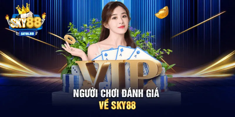 Người chơi đánh giá về SKY88